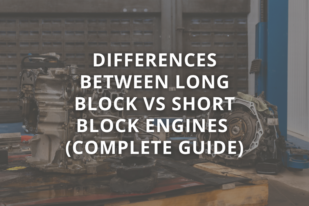 Long Block vs Short Block Engines (Full Comparison Guide)