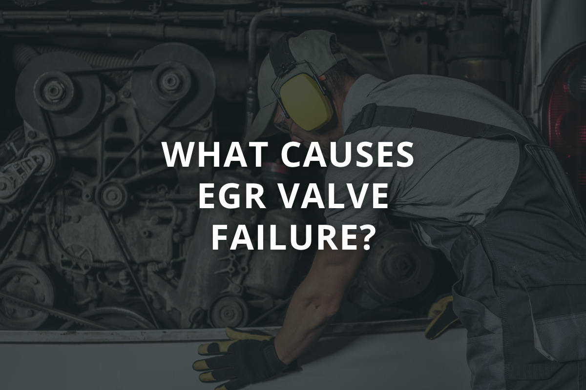 What Causes EGR Valve Failure?